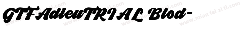 GTFAdieuTRIAL Blod字体转换